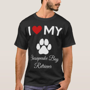 I love my Chesapeake Bay Retriever dog custom text T-Shirt