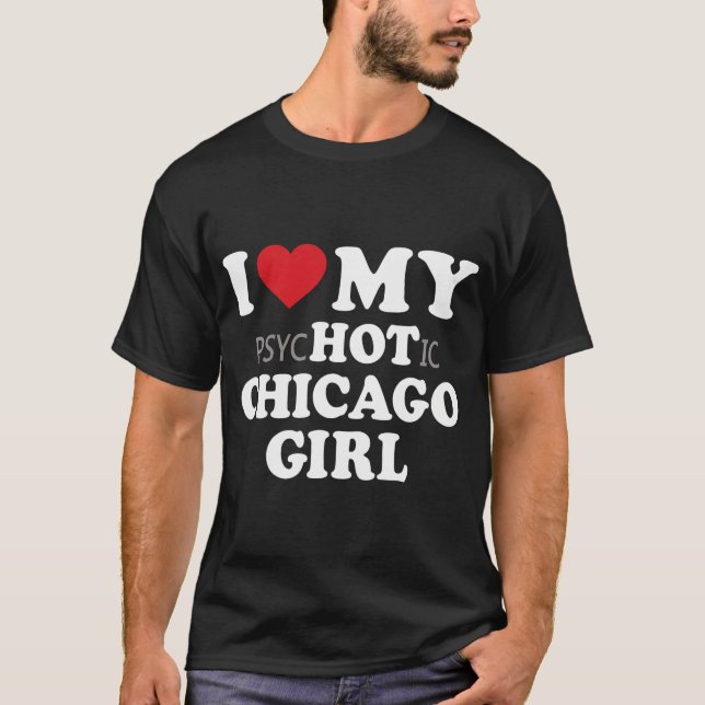I Love My Chicago Girl Valentine'S Day T-Shirt (Front)