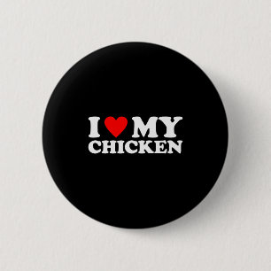 I Love My Chicken, I Heart My Chicken 6 Cm Round Badge