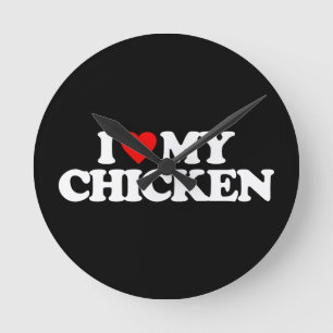 I LOVE MY CHICKEN ROUND CLOCK
