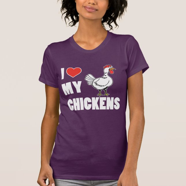 I Love My Chickens (ON DARK) T-Shirt (Front)