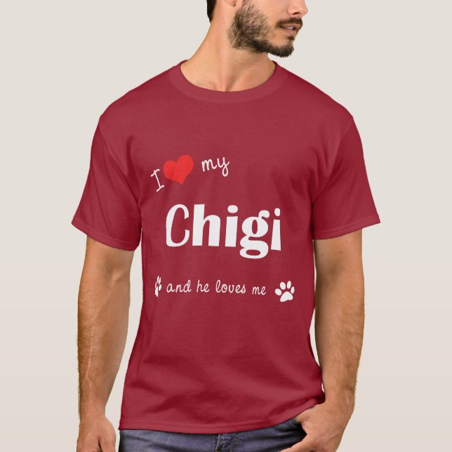 I Love My Chigi (Male Dog) T-Shirt (Front)