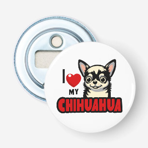I Love My Chihuahua Bottle Opener