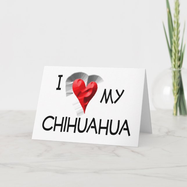 I Love My Chihuahua Card (Front)