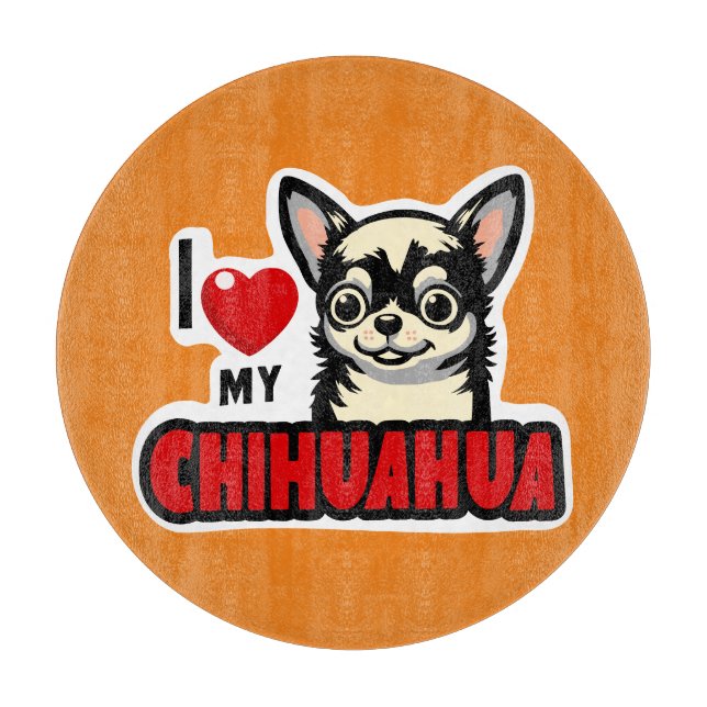 I Love My Chihuahua Cutting Board (Front)