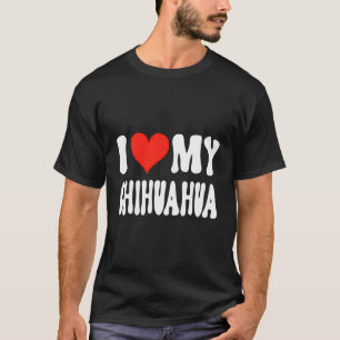 I Love My Chihuahua - Dog - Heart Cute Long Short T-Shirt