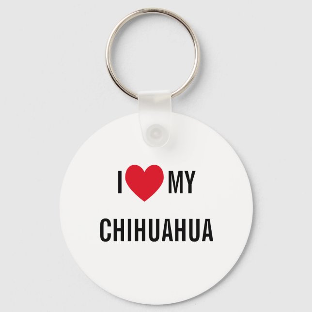 I Love My Chihuahua Key Ring (Front)