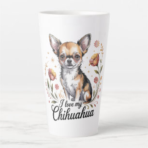 I love my chihuahua  latte mug