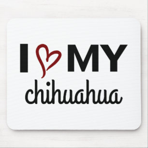 I Love My Chihuahua Mouse Pad