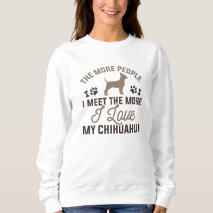 I Love My Chihuahua Sweatshirt