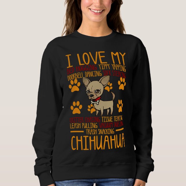 I Love My Chihuahua             Sweatshirt (Front)