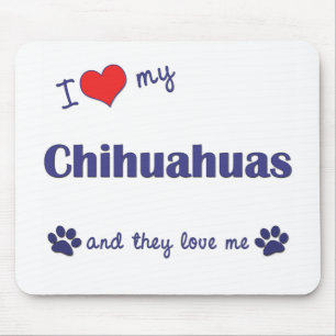 I Love My Chihuahuas (Multiple Dogs) Mouse Pad