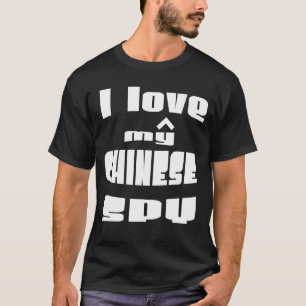 I Love My Chinese Spy T-Shirt