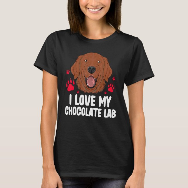 I Love My Chocolate Lab Cute Labrador Crew  Dog Ow T-Shirt (Front)