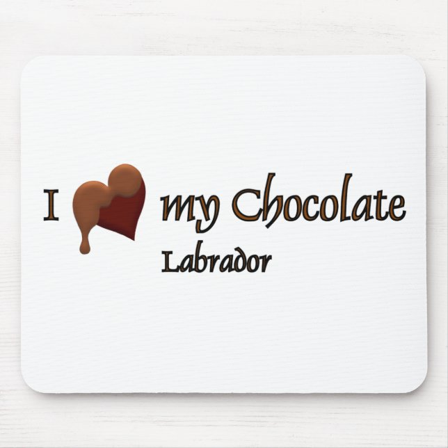 I Love my Chocolate Labrador Mouse Pad (Front)