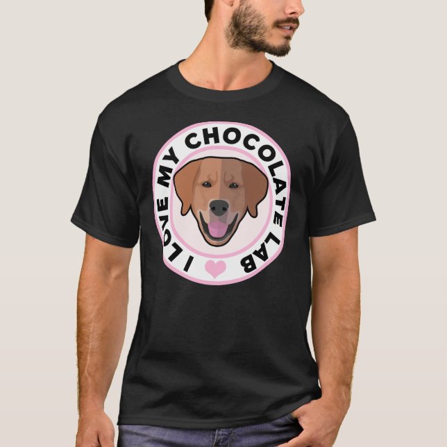 I Love My Chocolate Labrador Retriever T-Shirt (Front)