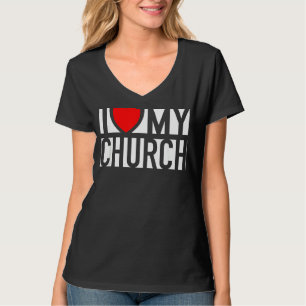 I Love My Church Family Sunday Christian Support W T-Shirt