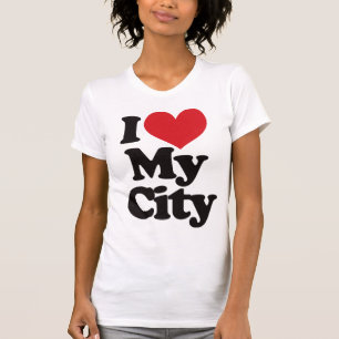 I Love My City T-Shirt