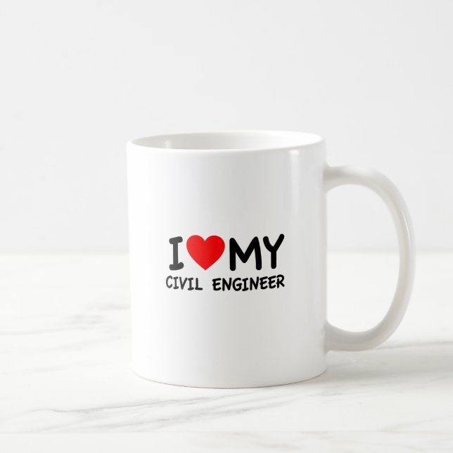 I love my civil engineer coffee mug (Right)