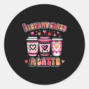 I Love My Cl A Latte Coffee Teacher Valentines Day Classic Round Sticker