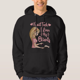 I Love My Clients Cute Nail Tech Woman Nail Studio Hoodie