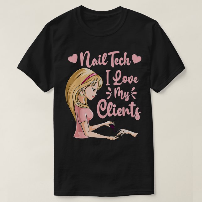 I Love My Clients Cute Nail Tech Woman Nail Studio T-Shirt (Design Front)