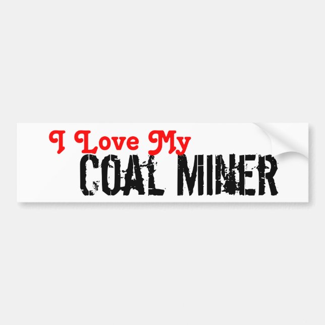 I Love My Coal Miner Bumper Sticker (Front)