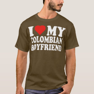I Love my colombian boyfriend T-Shirt
