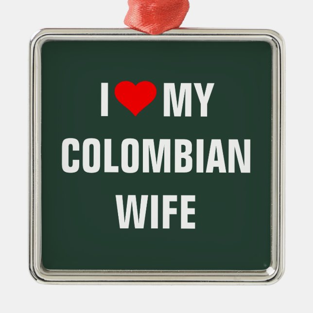 "I Love my Colombian wife" Metal Tree Decoration (Front)