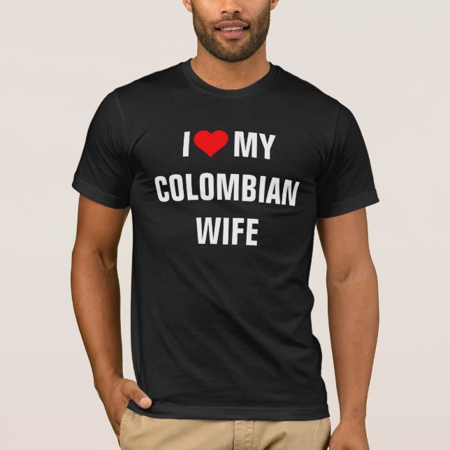 "I Love my Colombian wife" T-Shirt (Front)