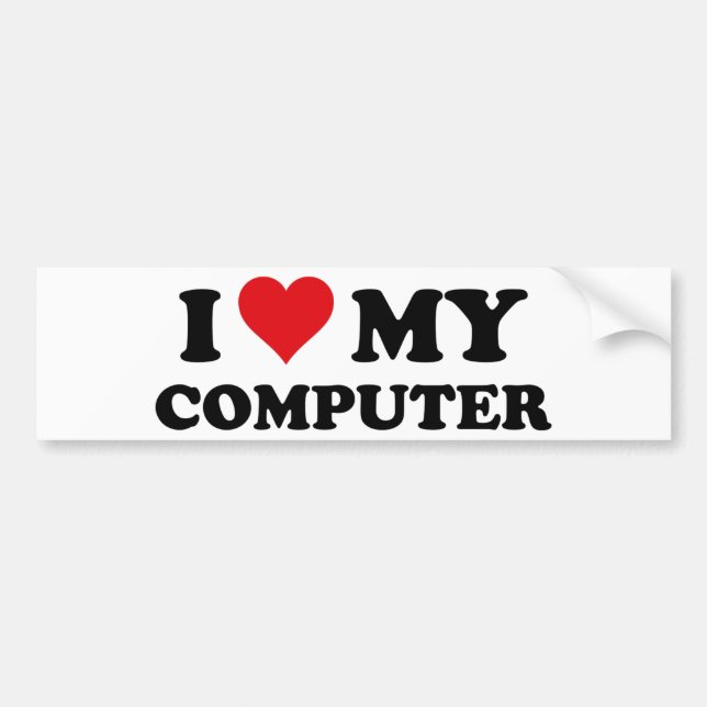I Love My Computer Bumper Sticker (Front)