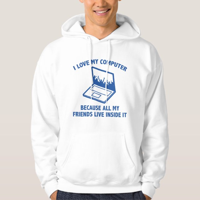 I Love My Computer Hoodie (Front)