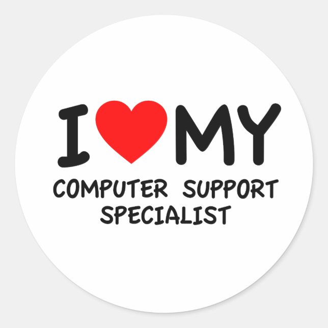 I love my computer support specialist classic round sticker (Front)
