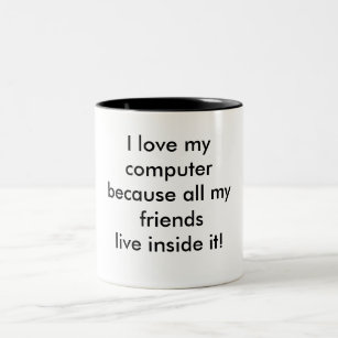 I love my computer Two-Tone coffee mug