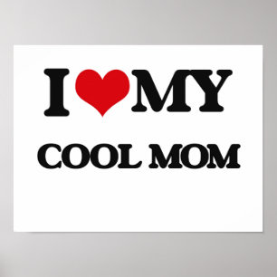 I love my Cool Mum Poster