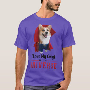 I Love My Corgi In Every Universe T-Shirt