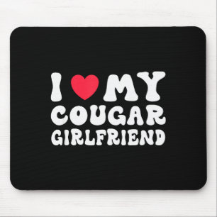 I Love My Cougar Gf Heart Girlfriend Funny Age Gap Mouse Pad