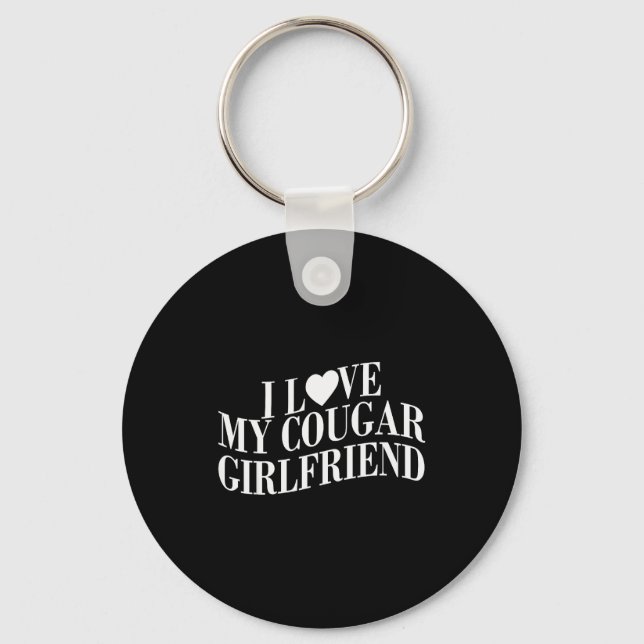 I Love My Cougar Girlfriend Funny Boyfriend Men Va Key Ring (Front)