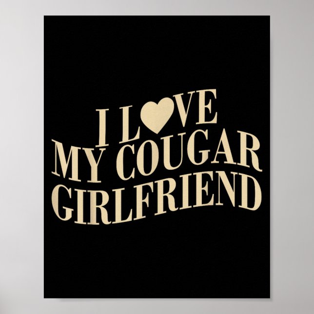 I Love My Cougar Girlfriend Funny Boyfriend Men Va Poster (Front)