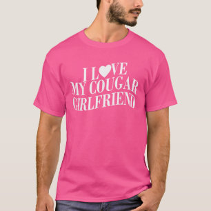 I Love My Cougar Girlfriend Funny Boyfriend T-Shirt