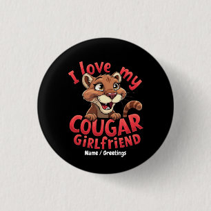 I Love My Cougar Girlfriend Funny & Heartful  3 Cm Round Badge