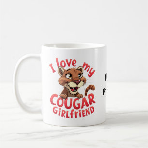 I Love My Cougar Girlfriend Funny & Heartful Coffee Mug