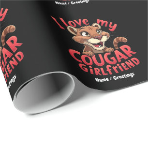 I Love My Cougar Girlfriend Funny & Heartful Wrapping Paper