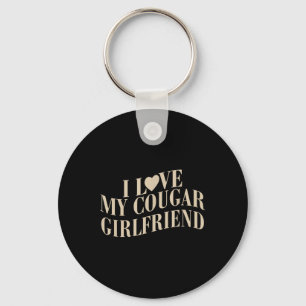 I Love My Cougar Girlfriend Funny Valentines Boyfr Key Ring
