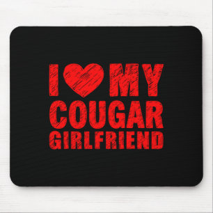 I Love My Cougar Girlfriend Heart Valentine Couple Mouse Pad