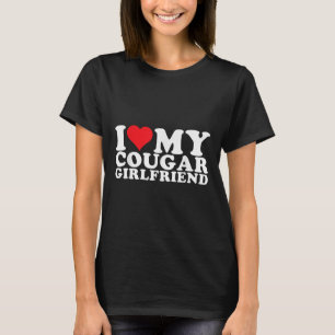I Love My Cougar Girlfriend I Heart My Cougar Gf T-Shirt