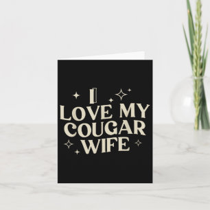 I Love My Cougar Wife I Heart My Cougar Wife  Card