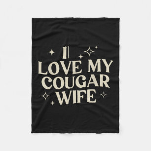 I Love My Cougar Wife I Heart My Cougar Wife  Fleece Blanket