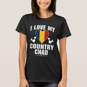 I Love My Country Chad With Chad Flag In a Heart T-Shirt