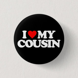 I LOVE MY COUSIN 3 CM ROUND BADGE